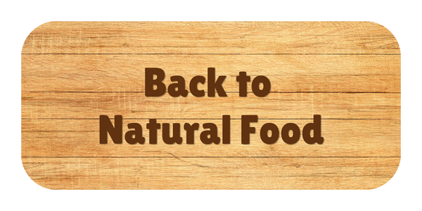Back to Natural Food: Why Simple Ingredients Matter