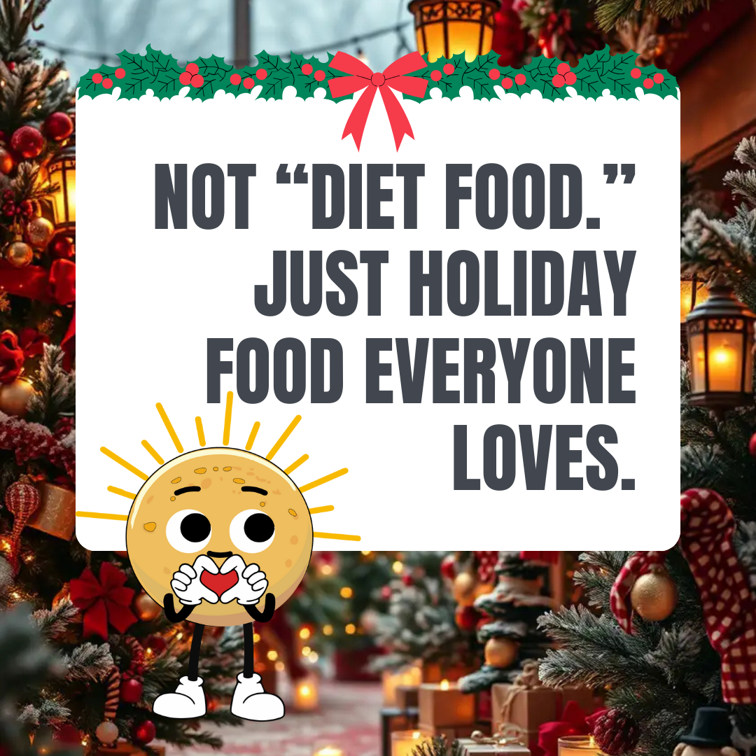 Not “Diet Food.” Just Holiday Food Everyone Loves.